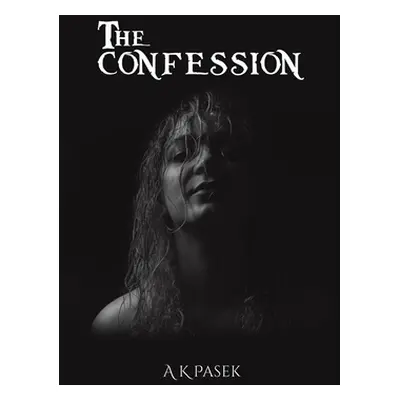 "The Confession" - "" ("Pasek A. K.")(Paperback)