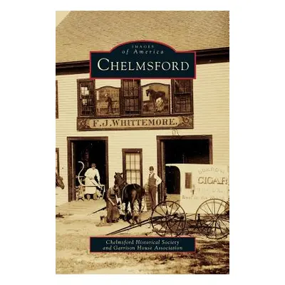 "Chelmsford" - "" ("Chelmsford Historical Society")(Pevná vazba)