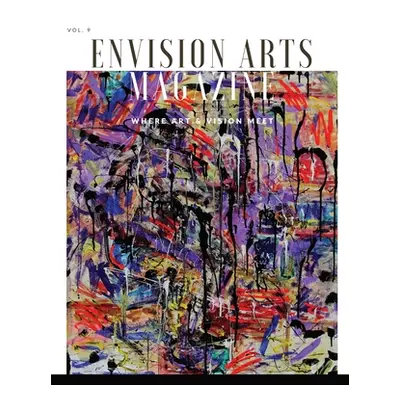 "Envision Arts Magazine Volume 9" - "" ("Arts Envision")(Paperback)