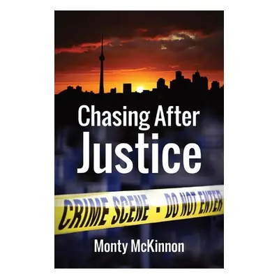 "Chasing After Justice" - "" ("McKinnon Monty")(Paperback)