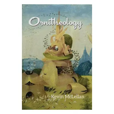 "Ornitheology" - "" ("McLellan Kevin")(Paperback)