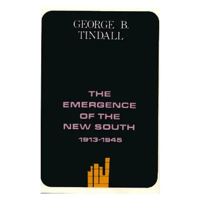 "The Emergence of the New South, 1913-1945: A History of the South" - "" ("Tindall George Brown"