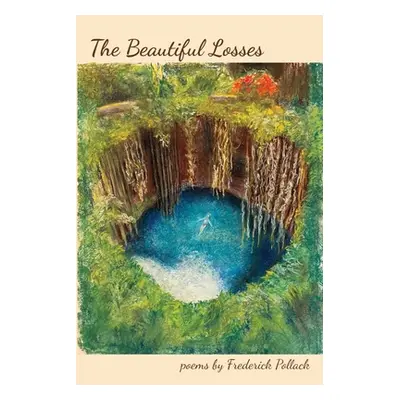 "The Beautiful Losses" - "" ("Pollack Frederick")(Paperback)