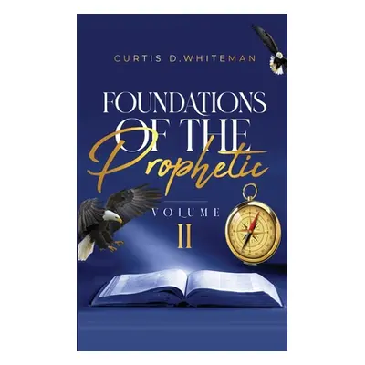 "Foundations of the Prophetic Volume. 2" - "" ("Whiteman Curtis D.")(Paperback)