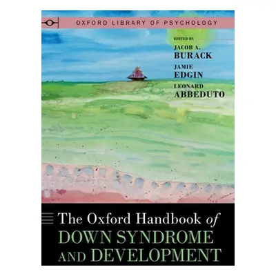 "The Oxford Handbook of Down Syndrome and Development" - "" ("Burack Jacob A.")(Pevná vazba)