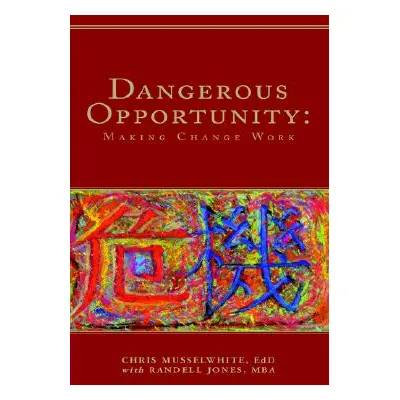 "Dangerous Opportunity" - "" ("MBA Chris Musselwhite Ed D. with Randel")(Pevná vazba)