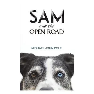 "Sam and the Open Road" - "" ("Pole Michael John")(Paperback)