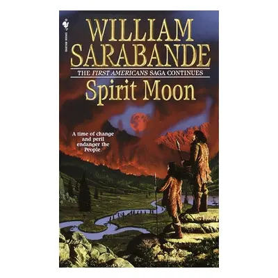 "Spirit Moon: The First Americans Series" - "" ("Sarabande William")(Mass Market Paperbound)