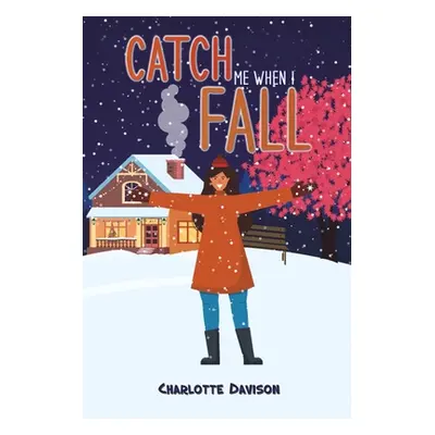 "Catch Me When I Fall" - "" ("Davison Charlotte")(Paperback)