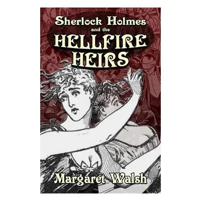 "Sherlock Holmes and The Hellfire Heirs" - "" ("Walsh Margaret")(Paperback)