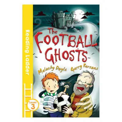 "The Football Ghosts (Reading Ladder Level 3)" - "" ("Doyle Malachy")(Paperback)