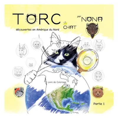 "TORC le CHAT découvertes en Amérique du Nord Livre de Coloriage partie 1" - "" ("Nona")(Paper