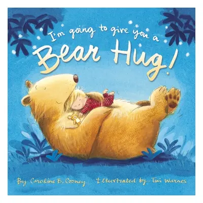 "I'm Going to Give You a Bear Hug!" - "" ("Cooney Caroline B.")(Paperback)