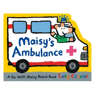 "Maisy's Ambulance" - "" ("Cousins Lucy")(Board Books)