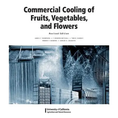 "Commercial Cooling of Fruits, Vegetables, and Flowers" - "" ("Thompson James F.")(Paperback)