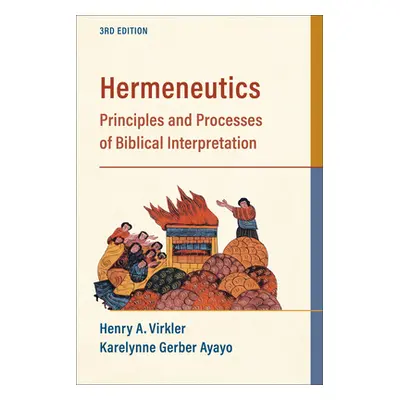 "Hermeneutics: Principles and Processes of Biblical Interpretation" - "" ("Virkler Henry A.")(Pa