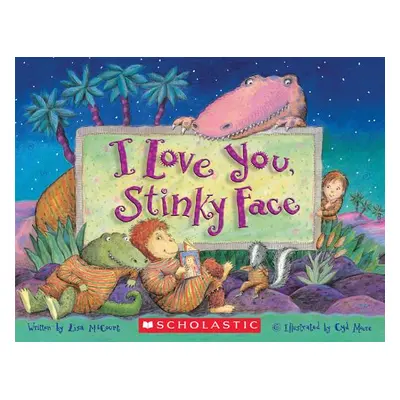 "I Love You, Stinky Face" - "" ("McCourt Lisa")(Paperback)