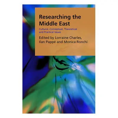 "Researching the Middle East: Cultural, Conceptual, Theoretical and Practical Issues" - "" ("Cha