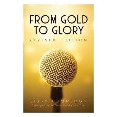 "From Gold to Glory" - "" ("Cummings Jerry")(Paperback)