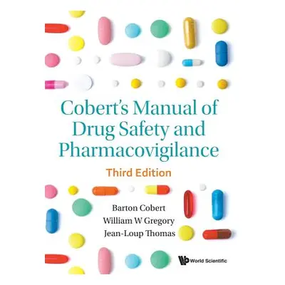 "Cobert's Manual of Drug Safety and Pharmacovigilance (Third Edition)" - "" ("Cobert Barton")(Pe