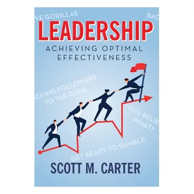 "Leadership: Achieving Optimal Effectiveness" - "" ("Carter Scott M.")(Pevná vazba)