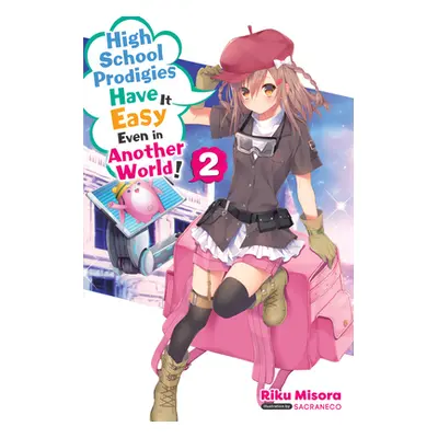 "High School Prodigies Have It Easy Even in Another World!, Vol. 2 (Light Novel)" - "" ("Misora 