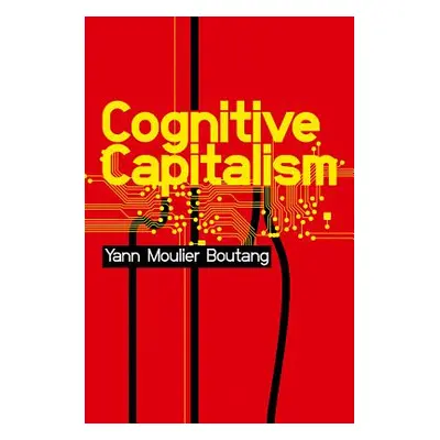 "Cognitive Capitalism" - "" ("Moulier-Boutang Yann")(Paperback)