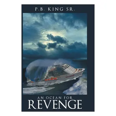 "An Ocean for Revenge" - "" ("King P. B. Sr.")(Pevná vazba)