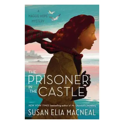 "The Prisoner in the Castle: A Maggie Hope Mystery" - "" ("MacNeal Susan Elia")(Paperback)