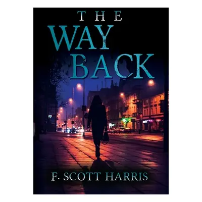 "The Way Back" - "" ("Harris F. Scott")(Pevná vazba)