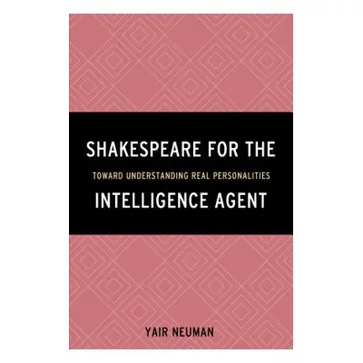 "Shakespeare for the Intelligence Agent: Toward Understanding Real Personalities" - "" ("Neuman 