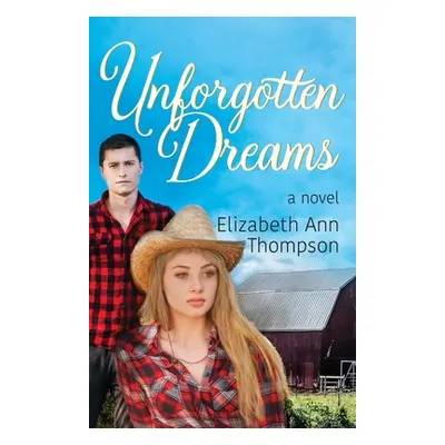 "Unforgotten Dreams" - "" ("Thompson Elizabeth Ann")(Paperback)