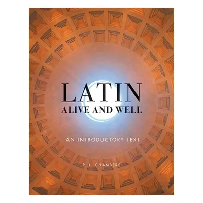 "Latin Alive and Well: An Introductory Text" - "" ("Chambers P. L.")(Paperback)