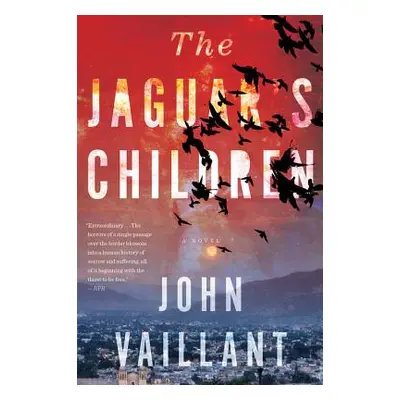 "The Jaguar's Children" - "" ("Vaillant John")(Paperback)