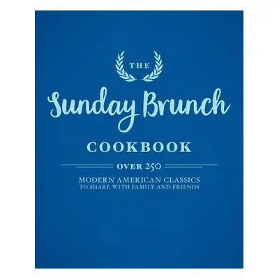 "The Sunday Brunch Cookbook" - "" ("Cider Mill Press")(Pevná vazba)