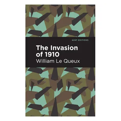 "The Invasion of 1910" - "" ("Queux William Le")(Paperback)