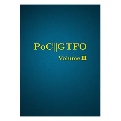 "Poc or Gtfo, Volume 3" - "" ("Laphroaig Manul")(Pevná vazba)