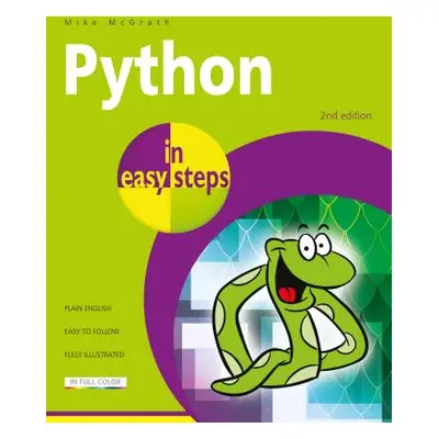 "Python in Easy Steps: Covers Python 3.7" - "" ("McGrath Mike")(Paperback)