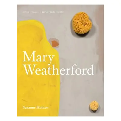 "Mary Weatherford" - "" ("Hudson Suzanne")(Pevná vazba)