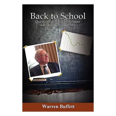 "Back to School: Question & Answer Session with Business Students" - "" ("Buffett Warren")(Paper