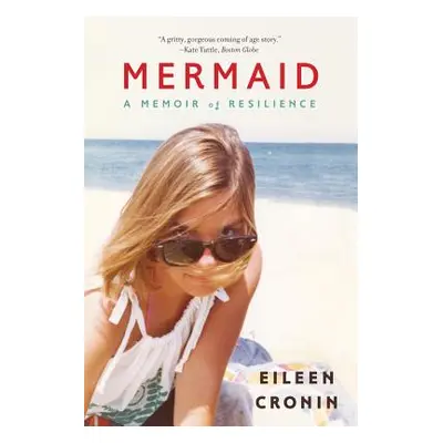 "Mermaid: A Memoir of Resilience" - "" ("Cronin Eileen")(Paperback)