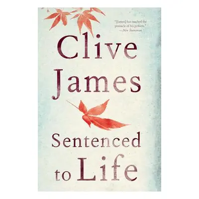 "Sentenced to Life: Poems" - "" ("James Clive")(Pevná vazba)