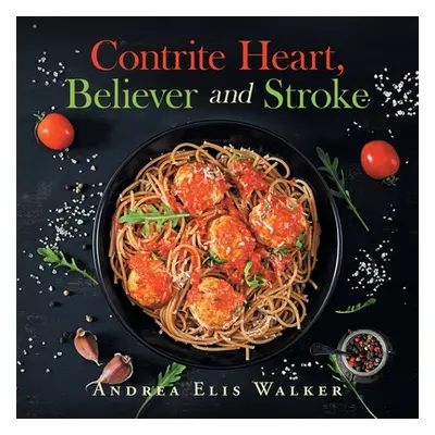 "Contrite Heart, Believer and Stroke" - "" ("Walker Andrea Elis")(Paperback)