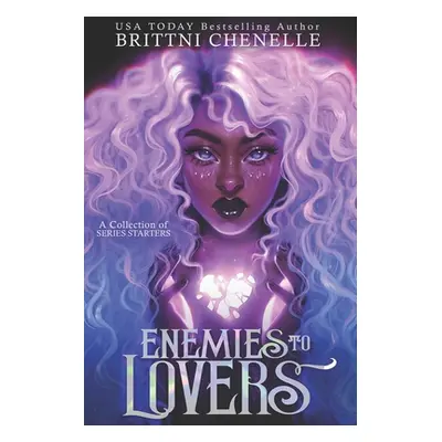 "Enemies to Lovers: A Collection of Series Starters" - "" ("Chenelle Brittni")(Paperback)