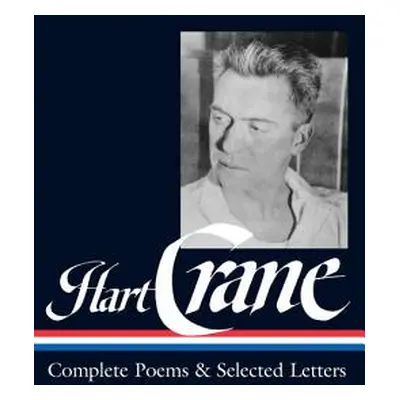 "Hart Crane: Complete Poems & Selected Letters (Loa #168)" - "" ("Crane Hart")(Pevná vazba)