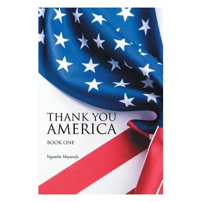 "Thank You America: Book One" - "" ("Mayunda Ngombe")(Paperback)