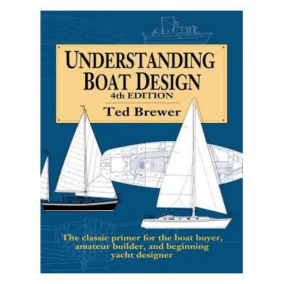 "Understanding Boat Design (H/C)" - "" ("Brewer Ted")(Pevná vazba)