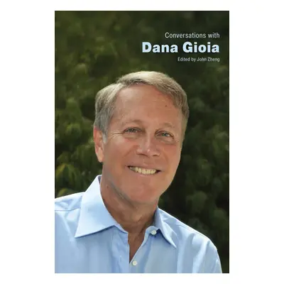 "Conversations with Dana Gioia" - "" ("Zheng John")(Paperback)