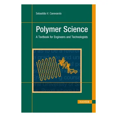 "Polymer Science: A Textbook for Engineers and Technologists" - "" ("Canevarolo Jr Sebastio V.")