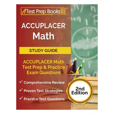 "ACCUPLACER Math Prep: ACCUPLACER Math Test Study Guide with Two Practice Tests [Includes Detail